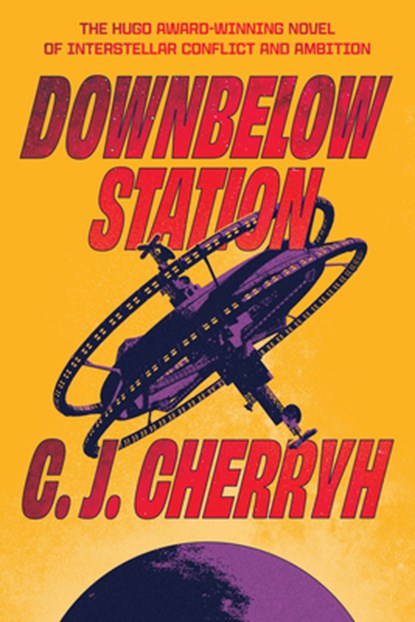DOWNBELOW STATION, C. J. Cherryh - Paperback - 9780756405502