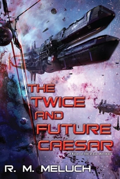 The Twice and Future Caesar, R. M. Meluch - Paperback - 9780756410858
