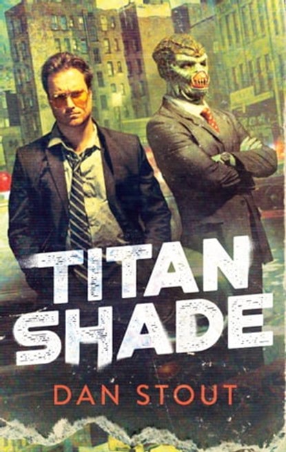 Titanshade, Dan Stout - Ebook - 9780756414887