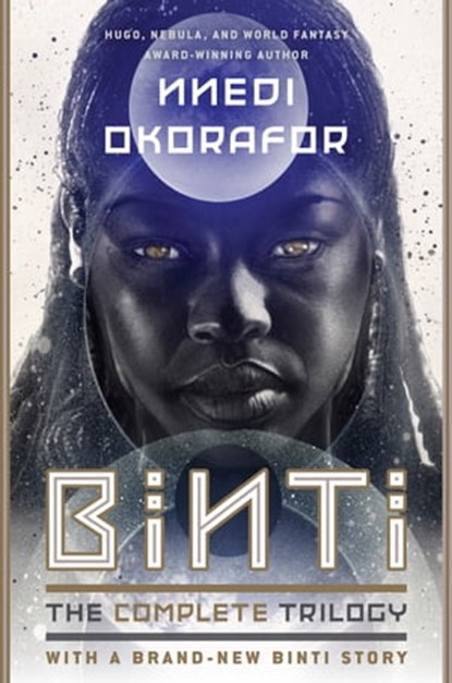 Binti: The Complete Trilogy, Nnedi Okorafor - Ebook - 9780756415198