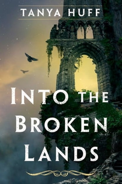 Into the Broken Lands, Tanya Huff - Ebook - 9780756415259
