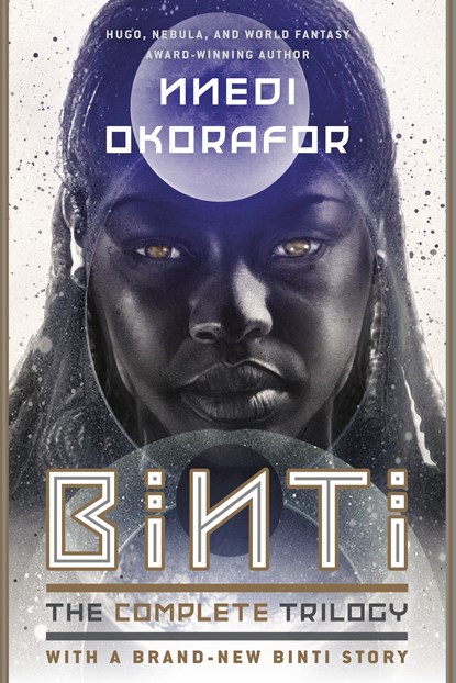 Binti: The Complete Trilogy, Nnedi Okorafor - Paperback - 9780756416935