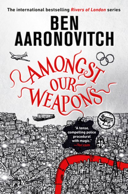 AMONGST OUR WEAPONS, Ben Aaronovitch - Paperback - 9780756418649