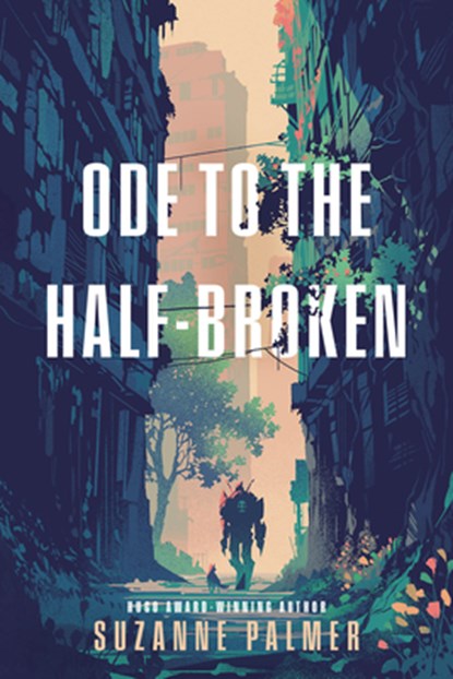 Ode to the Half-Broken, Suzanne Palmer - Gebonden - 9780756419585