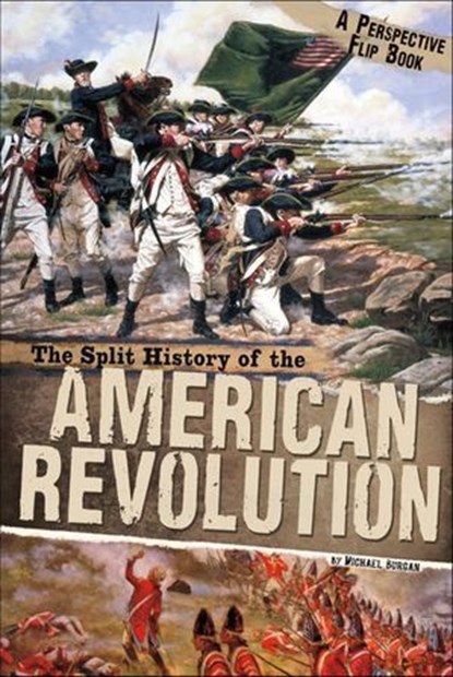 The Split History of the American Revolution, Michael Burgan - Ebook - 9780756546885