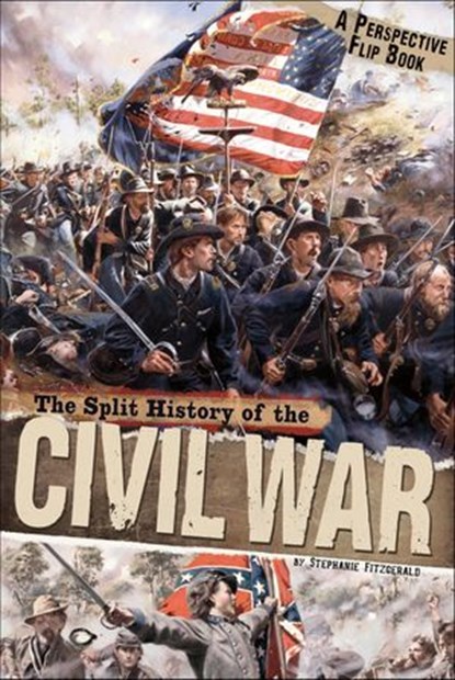 The Split History of the Civil War, Stephanie Fitzgerald - Ebook - 9780756546892