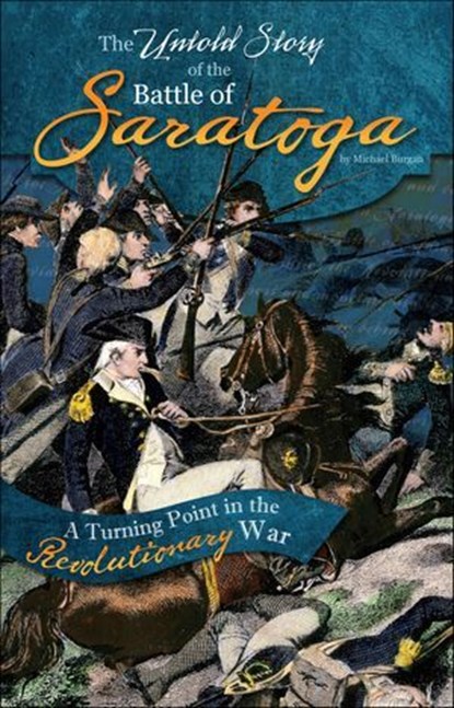 The Untold Story of the Battle of Saratoga, Michael Burgan - Ebook - 9780756554767