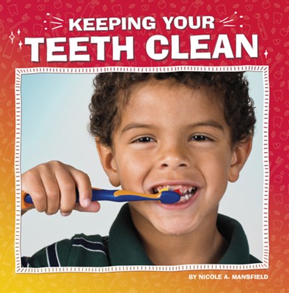KEEPING YOUR TEETH CLEAN, Nicole A. Mansfield - Paperback - 9780756571122