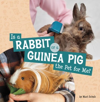 Is a Rabbit or a Guinea Pig the Pet for Me?, Mari Schuh - Paperback - 9780756578985