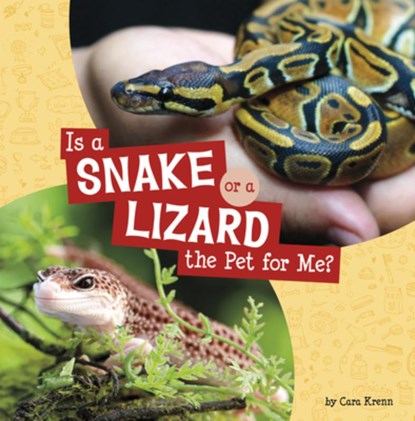 Is a Snake or a Lizard the Pet for Me?, Cara Krenn - Paperback - 9780756579142