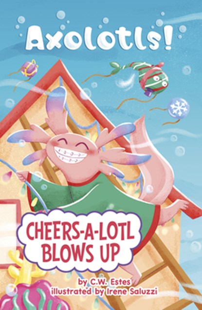 Cheers-A-Lotl Blows Up, C. W. Estes - Paperback - 9780756584344