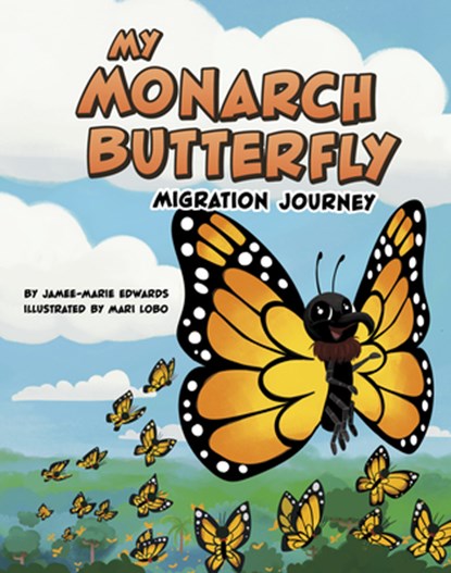 My Monarch Butterfly Migration Journey, Jamee-Marie Edwards - Paperback - 9780756585464