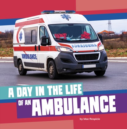 A Day in the Life of an Ambulance, Mae Respicio - Gebonden - 9780756587222