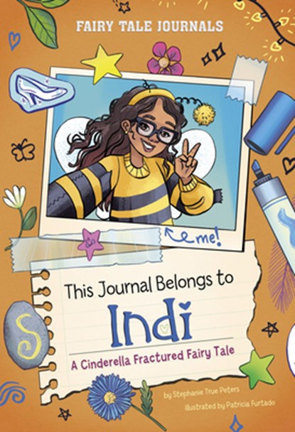 This Journal Belongs to Indi: A Cinderella Fractured Fairy Tale, Stephanie True Peters - Paperback - 9780756587635