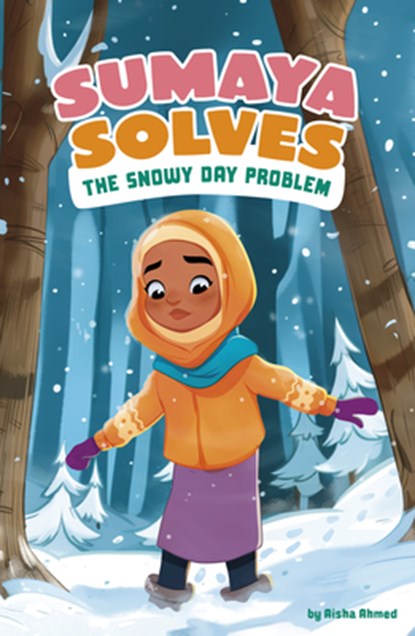 Sumaya Solves the Snowy Day Problem, Aisha Ahmed - Gebonden - 9780756587970