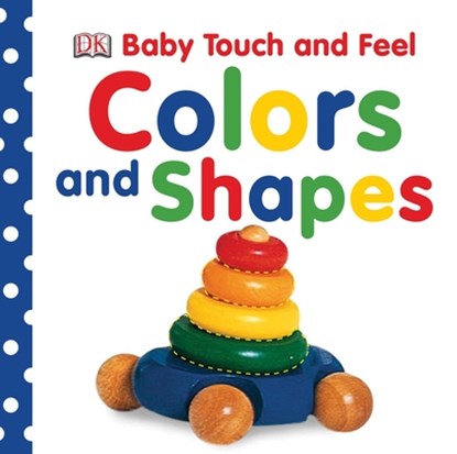 BABY TOUCH & FEEL COLORS & SHA, DK - Gebonden - 9780756643003