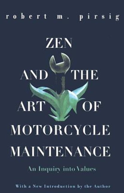 Zen and the Art of Motorcycle Maintenance: An Inquiry Into Values, Robert M. Pirsig - Gebonden - 9780756902407