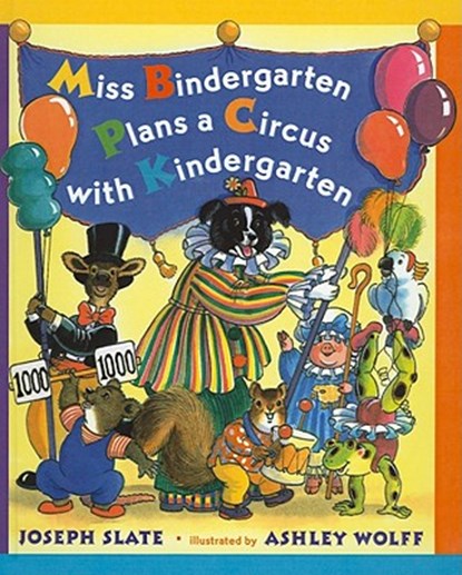Miss Bindergarten Plans a Circus with Kindergarten, SLATE,  Joseph - Gebonden - 9780756949518