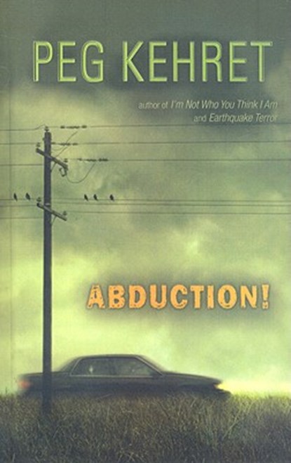 Abduction!, Peg Kehret - Gebonden - 9780756982829