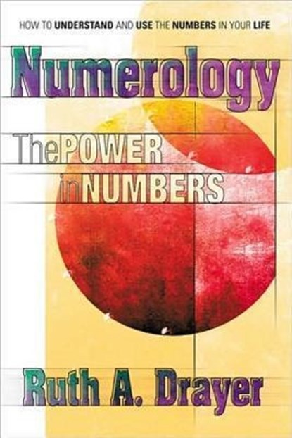Numerology: the Power in Numbers, Ruth A. Drayer - Paperback - 9780757000980