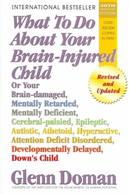 What to Do About Your Brain-Injured Child, Glenn Doman - Paperback - 9780757001864