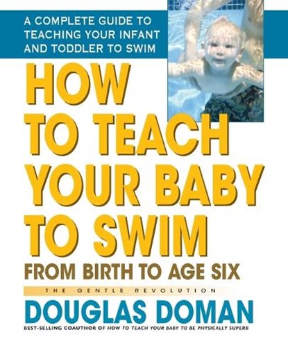 How to Teach Your Baby to Swim, Douglas Doman - Paperback - 9780757001987