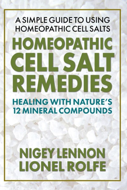 Homeopathic Cell Salt Remedies, Nigel Lennon ; Lionel Rolfe - Paperback - 9780757002502