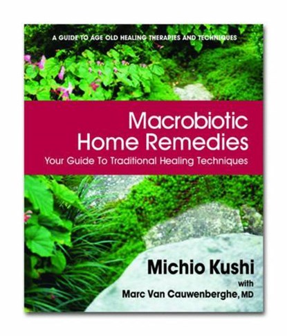 Macrobiotic Home Remedies, Michio (Michio Kushi) Kushi - Paperback - 9780757002694
