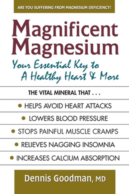 Magnificent Magnesium, Dennis (Dennis Goodman) Goodman - Paperback - 9780757003912