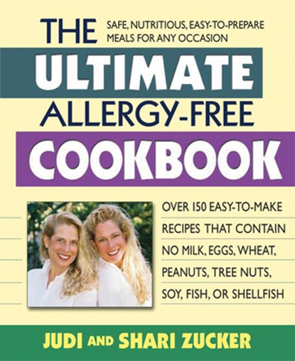 Ultimate Allergy-Free Cookbook, Judi (Judi Zucker ) Zucker ; Shari (Shari Zucker) Zucker - Paperback - 9780757003974