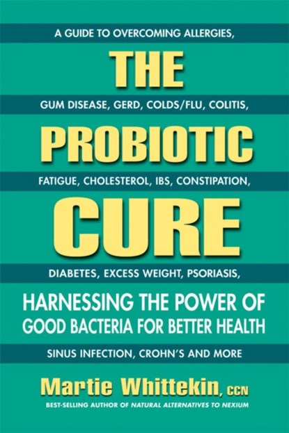 The Probiotic Cure, Martie (Martie Whittekin) Whittekin - Paperback - 9780757004230
