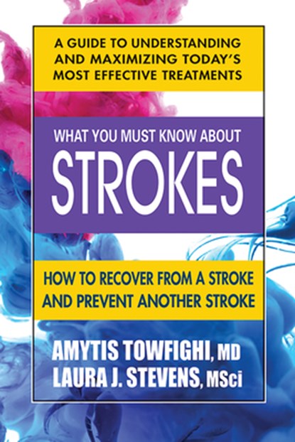 What You Must Know About Strokes, Amytis (Amytis Towfighi) Towfighi ; Laura (Laura Stevens) Stevens - Paperback - 9780757004834