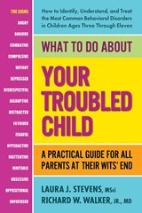 What to Do About Your Troubled Child - Laura J. (Laura J. Stevens) Stevens ; Richard W. (Richard W. Walker Walker - 9780757005145