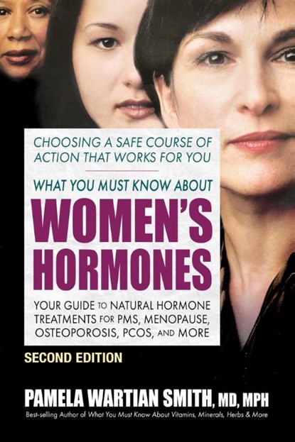 What You Must Know About Women's Hormones - Second Edition, Pamela Wartian (Pamela Wartian Smith) Smith - Paperback - 9780757005183