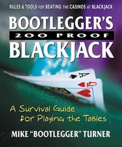 Bootlegger's 200 Proof Blackjack, Mike "Bootlegger" Turner - Ebook - 9780757050480