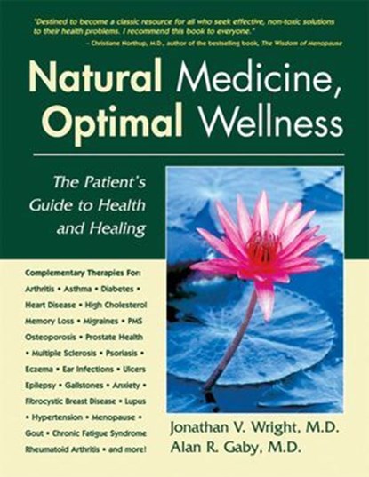 Natural Medicine, Optimal Wellness, Jonathan V. Wright ; Alan R. Gaby - Ebook - 9780757051104