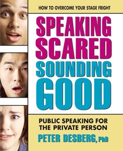 Speaking Scared, Sounding Good, Peter Desberg - Ebook - 9780757052620