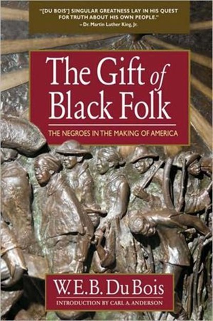 The Gift of Black Folk, W.E.B. Du Bois - Ebook - 9780757053191