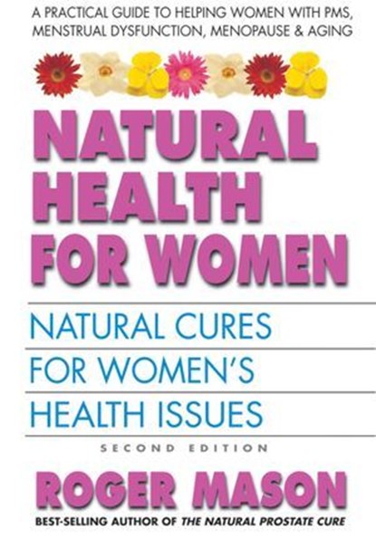 Natural Health for Women, Roger Mason - Ebook - 9780757053689