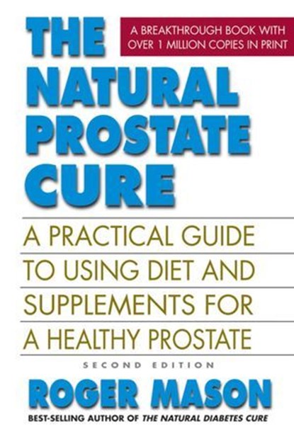 The Natural Prostate Cure, Roger Mason - Ebook - 9780757053702