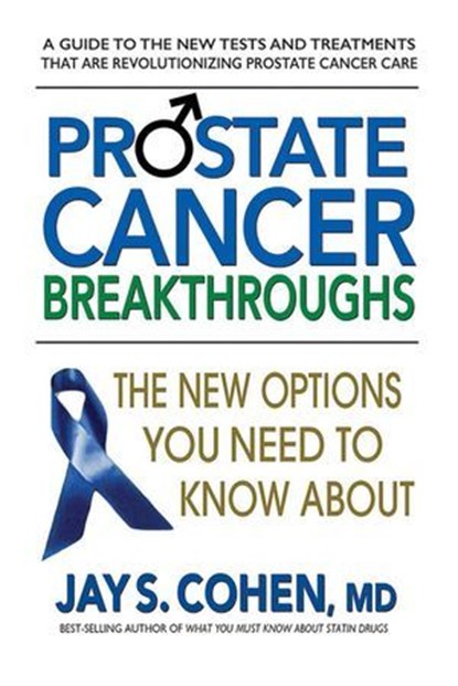 Prostate Cancer Breakthroughs, Jay S. Cohen - Ebook - 9780757054709