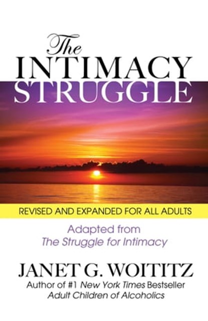 The Intimacy Struggle, Dr. Janet G. Woititz, EdD - Ebook - 9780757311512