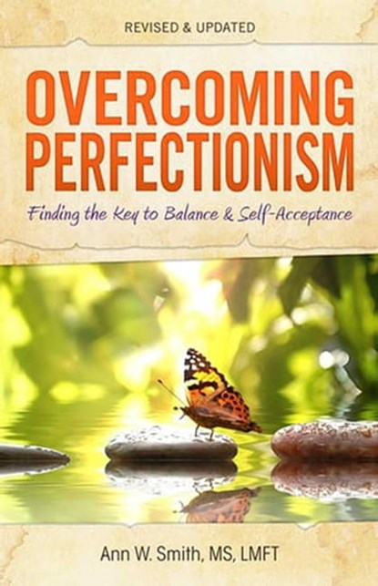 Overcoming Perfectionism, Ann W. Smith, MS, LMFT - Ebook - 9780757317217