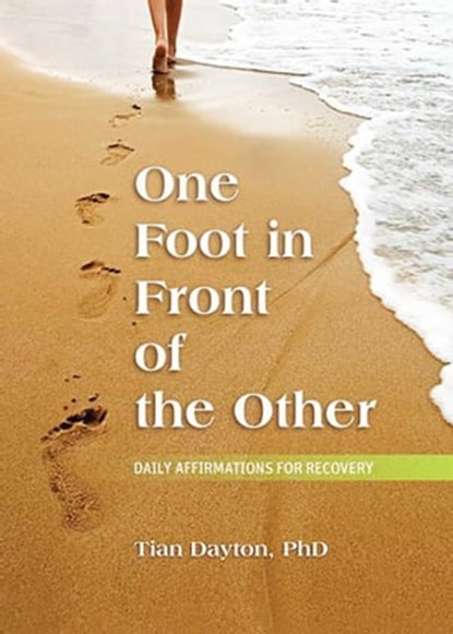 One Foot in Front of the Other, Dr. Tian Dayton, PhD, TEP - Ebook - 9780757317897