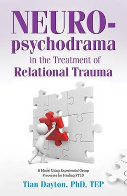 Neuropsychodrama in the Treatment of Relational Trauma, Tian Dayton - Paperback - 9780757318788