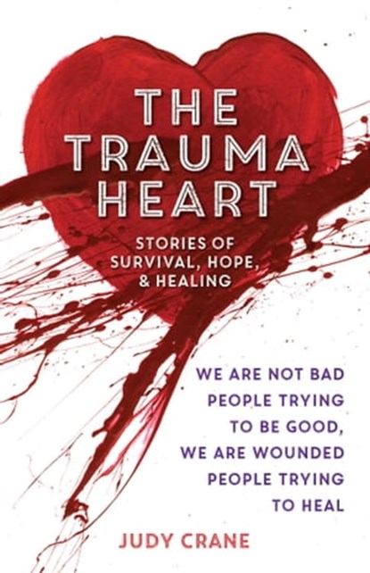 The Trauma Heart, Judy Crane - Ebook - 9780757319822