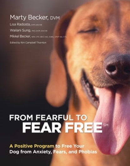 From Fearful to Fear Free, Marty Becker, DVM ; Mikkel Becker ; Lisa Radosta - Ebook - 9780757320804