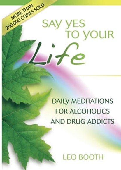 Say Yes to Your Life, Leo Booth, M.S. - Ebook - 9780757324178