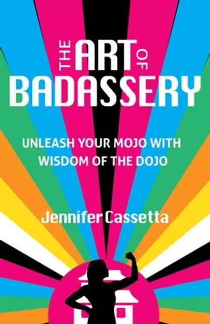 The Art of Badassery, Jennifer Casseta - Ebook - 9780757324338