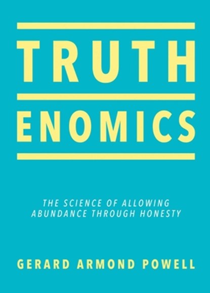 Truthenomics, Gerard Armond Powell - Paperback - 9780757324420